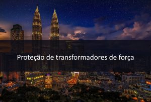 Proteção de transformadores de força